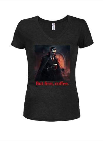 But first, coffee Juniors V Neck T-Shirt