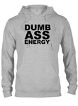 Dumb Ass Energy T-Shirt