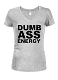 Dumb Ass Energy Juniors V Neck T-Shirt