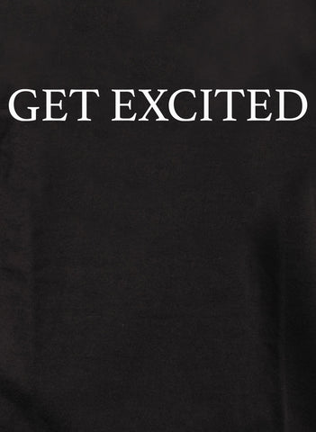 Get Excited Kids T-Shirt