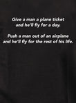 Give a man a plane ticket and he’ll fly for a day Kids T-Shirt