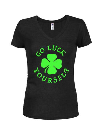 Go Luck Yourself Juniors V Neck T-Shirt