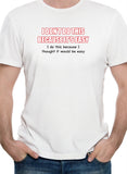 I Don't do this Because It's Easy T-Shirt