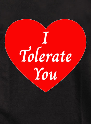I  Tolerate You Kids T-Shirt