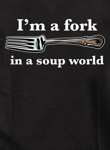 I’m a fork in a soup world Kids T-Shirt