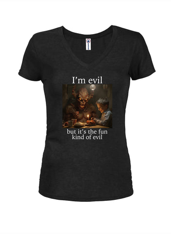 I’m evil but it's the fun kind of evil Juniors V Neck T-Shirt