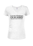 I'm so sorry that you’re such a little bitch Juniors V Neck T-Shirt
