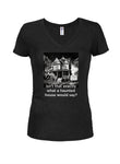 Isn’t that exactly what a haunted house would say? T-Shirt