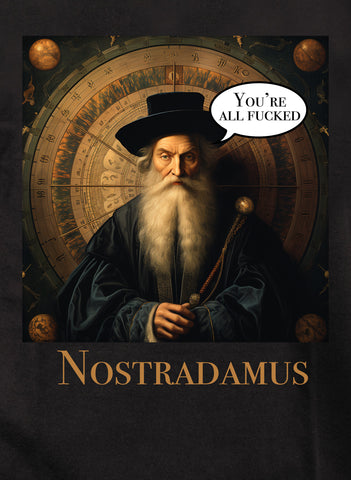 Nostradamus You’re All Fucked Kids T-Shirt