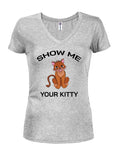Show Me Your Kitty Juniors V Neck T-Shirt