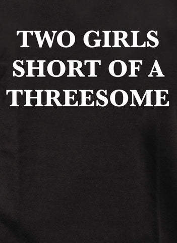 Two Girls Short of A Threesome Kids T-Shirt