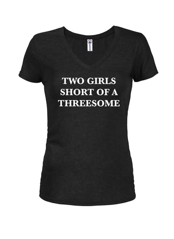 Two Girls Short of A Threesome Juniors V Neck T-Shirt