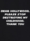 Dear Hollywood, Please Stop Destroying My Childhood T-Shirt - Five Dollar Tee Shirts
