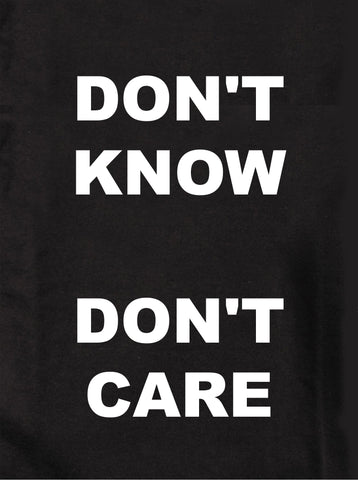 Don't Know Don't Care Kids T-Shirt