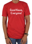 Good News, Everyone! T-Shirt - Five Dollar Tee Shirts