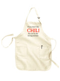 If You Don't Like Chili You Are in the Wrong Kitchen Apron