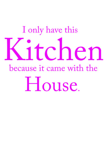 I Only Have This Kitchen Because it Came With the House Apron