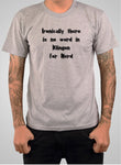 Ironically there is no word in Klingon for Nerd T-Shirt