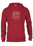 Love is GOD at work through you T-Shirt