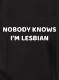 NOBODY KNOWS I’M LESBIAN T-Shirt
