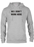 No I Don't Work Here T-Shirt