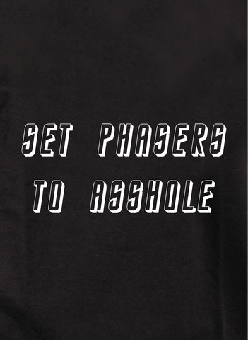Set Phasers to Asshole T-Shirt