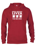 Stop Crying Liver You're Fine T-Shirt