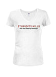 Stupidity Kills...But Not Nearly Enough T-Shirt - Five Dollar Tee Shirts