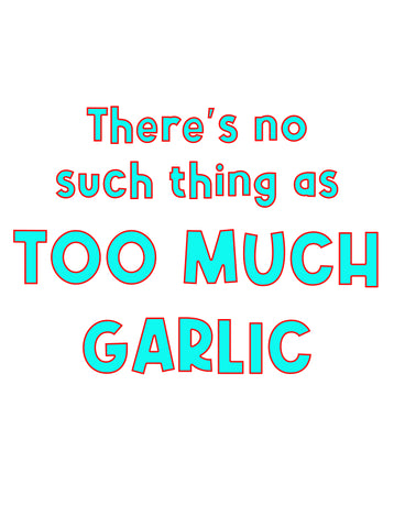There's No Such Thing as Too Much Garlic Apron