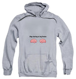 Stop Staring at My Brains Heather Grey Hoodie