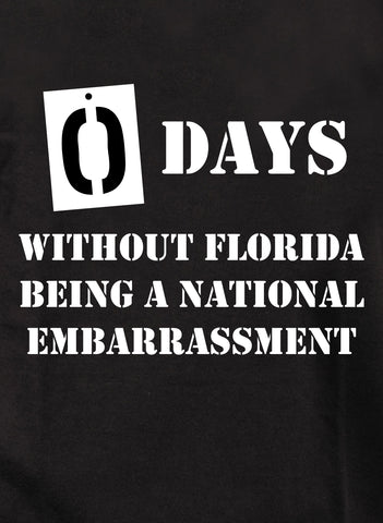 0 Days Without Florida Being A National Embarrassment Kids T-Shirt