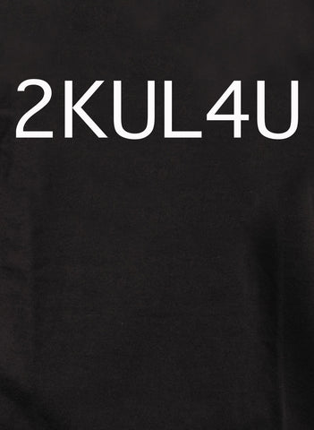 2KUL4U Kids T-Shirt