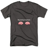 Stop Staring at My Brains Charcoal T-Shirt