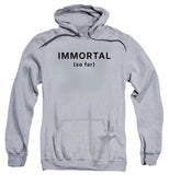 Immortal (so far) T-Shirt