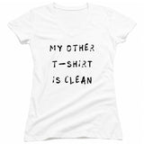 My Other T-Shirt is Clean Juniors V Neck T-Shirt