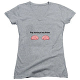 Stop Staring at My Brains Heather Grey Girls V Neck