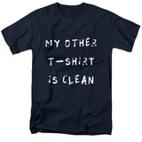My Other T-Shirt is Clean T-Shirt