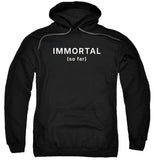 Immortal (so far) T-Shirt