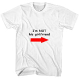 I'm Not His Girlfriend White T-Shirt