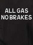 All Gas No Brakes T-Shirt