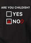 Are You Childish? Yes No Kids T-Shirt