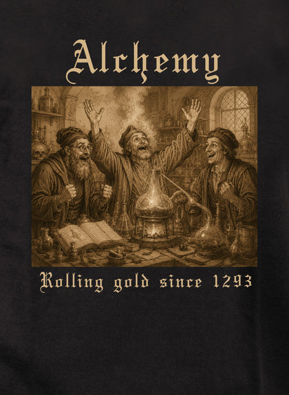 Alchemy Rolling gold since 1293 T-Shirt