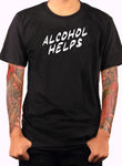 Alcohol helps T-Shirt