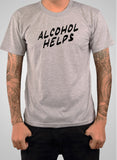 Alcohol helps T-Shirt