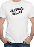 Alcohol helps T-Shirt