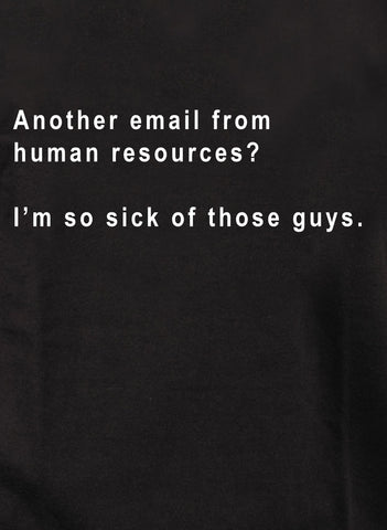 Another email from human resources T-Shirt