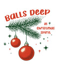 Balls Deep in Christmas Spirit T-Shirt