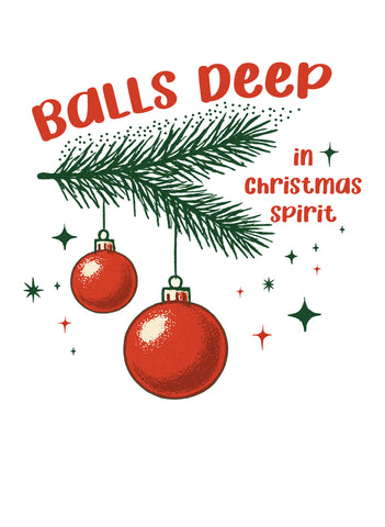 Balls Deep in Christmas Spirit T-Shirt