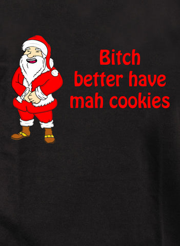 Bitch better have mah cookies Kids T-Shirt