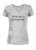 Bitches love to be respected Juniors V Neck T-Shirt